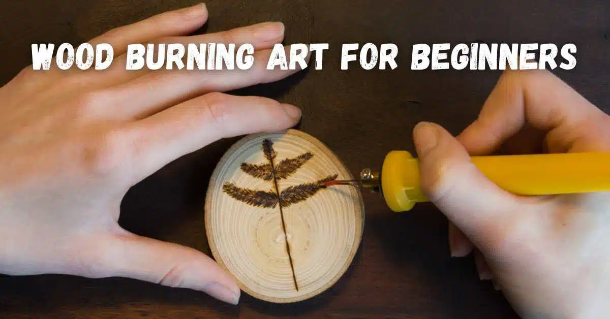 Wood Burning Art for Beginners (An Easy Guide 2023) - Artsydee