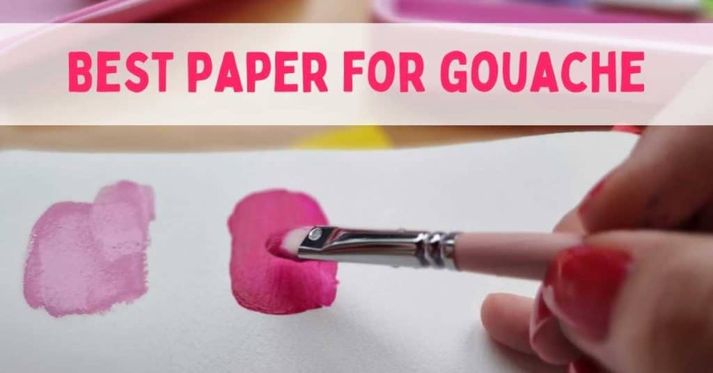 The Best Paper For Gouache Painting Which Surfaces Work Best And How To Paint With Gouache