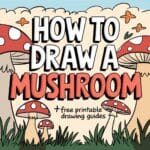 How To Draw A Mushroom- Drawing Guide & Templates