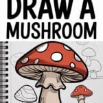 How To Draw A Mushroom- Drawing Guide & Templates