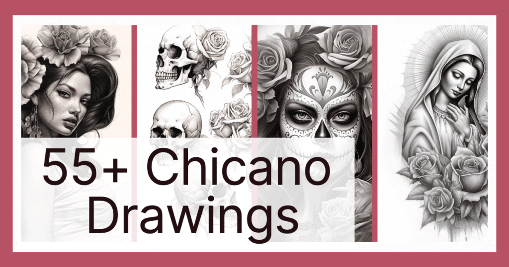 55+ Chicano Drawings Celebrating the Rich Culture and Artistic