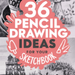 pencil drawing ideas for your sketchbook