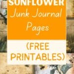 80+ Sunflower Junk Journal Pages (Free Printables for Your Crafting ...