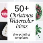 50+ Christmas Watercolor Ideas +Free Watercolor Templates